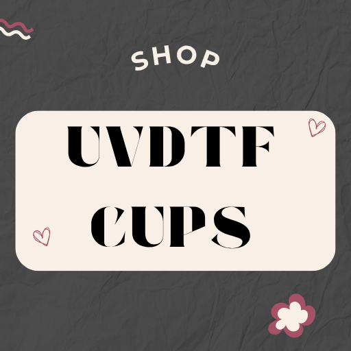 Cups W/UVDTF