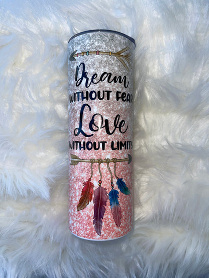 Dream Catcher no fear Tumbler